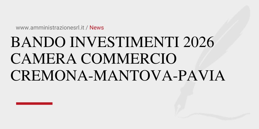 Studio BMGR Crema - BANDO INVESTIMENTI 2026 CAMERA COMMERCIO CREMONA-MANTOVA-PAVIA